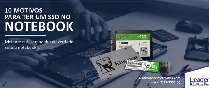 10 MOTIVOS PARA TER UM SSD NO NOTEBOOK